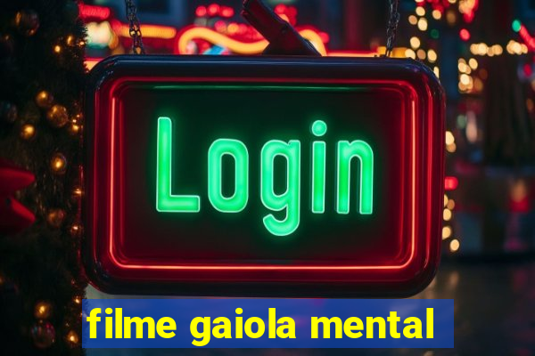 filme gaiola mental